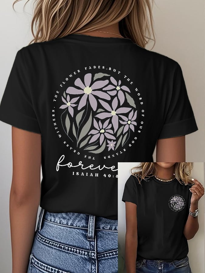 Women's “The Grass Withers, The Flowers Fade, But The Word Of Our God Will Stand Forever, Isaiah 40:8 Bibleâ€?Print Casual T-Shirt