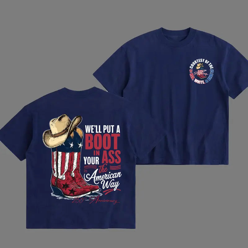We'll Put A Boot In Your Ass Flag 250th Anniversary Flags Shirt