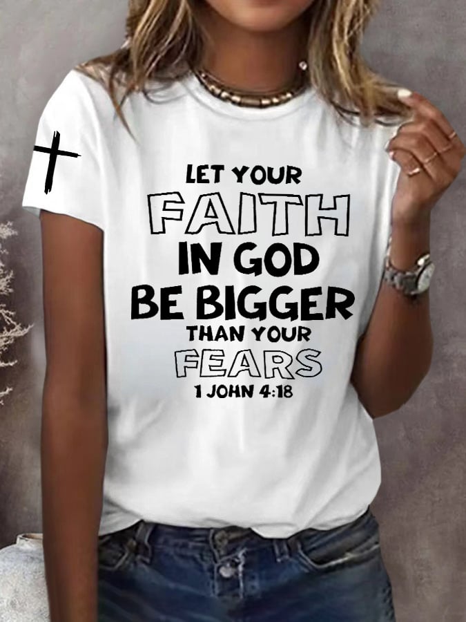 Women'S Casual LET YOUR FAITH IN GOD BE BIGGER THAN YOUR FEARS 1 JOHN 4:18 Print Short Sleeve T-Shirt