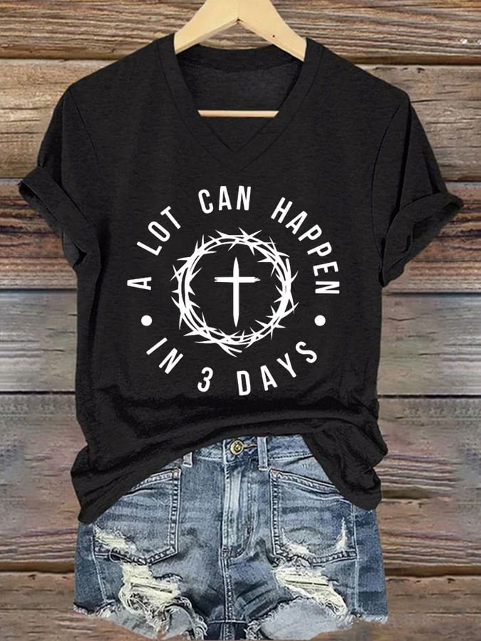 Women's A Lot Can Happen In 3 Days Print T-Shirt
