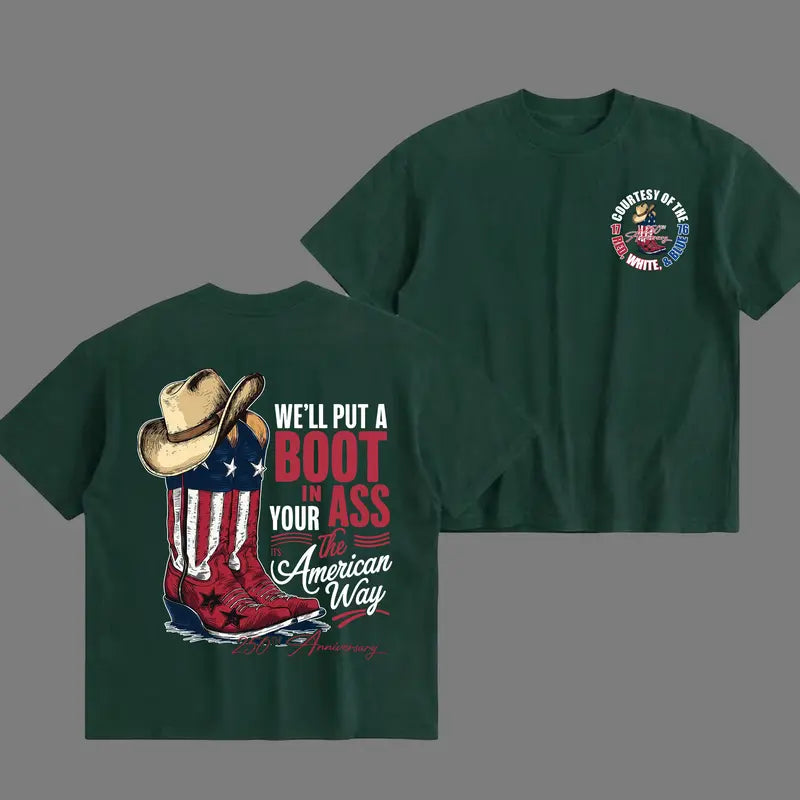 We'll Put A Boot In Your Ass Flag 250th Anniversary Flags Shirt