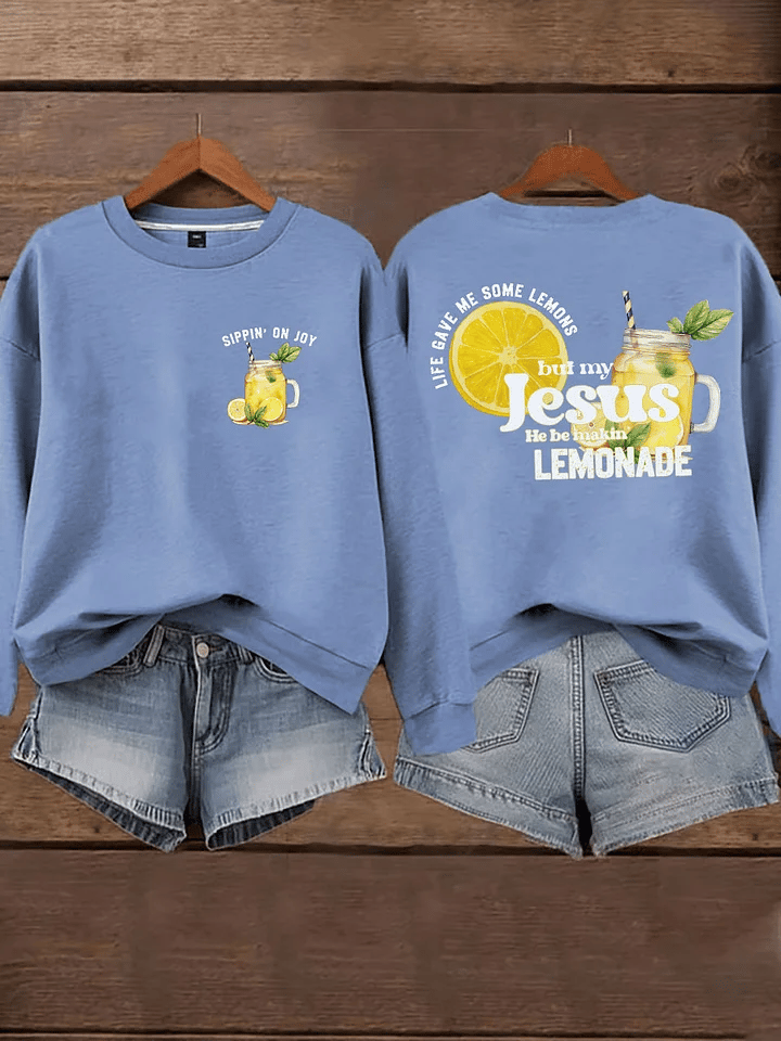 Women's Life Gave Me Some Lemons, But My Jesus Turned Them Into Lemonade Faith Print Sweatshirt