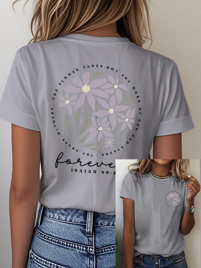 Women's “The Grass Withers, The Flowers Fade, But The Word Of Our God Will Stand Forever, Isaiah 40:8 Bibleâ€?Print Casual T-Shirt