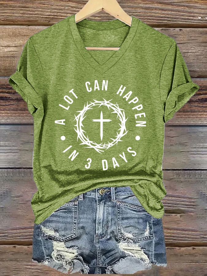 Women's A Lot Can Happen In 3 Days Print T-Shirt