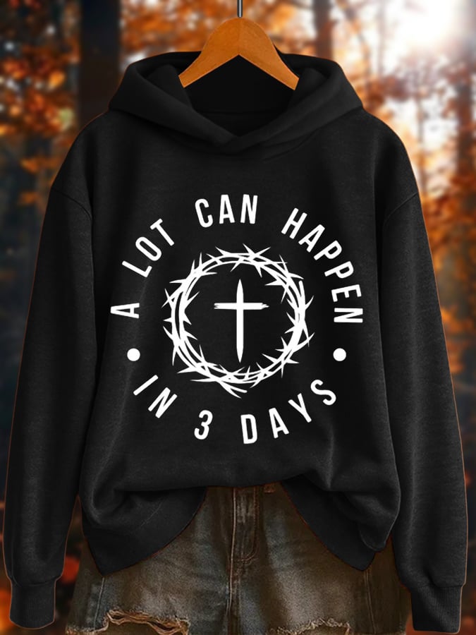 Women's A Lot Can Happen In 3 Days Print Sweatshirt