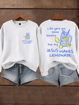 Women's Life Gave Me Some Lemons, But My Jesus Turned Them Into Lemonade Faith Print  Sweatshirt