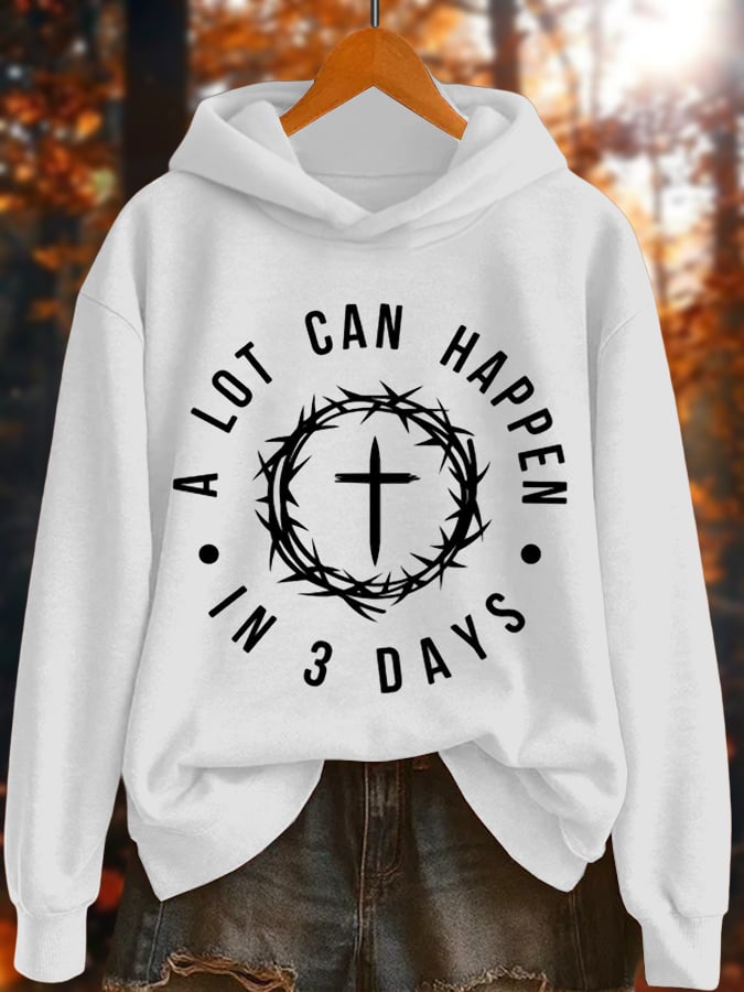 Women's A Lot Can Happen In 3 Days Print Sweatshirt