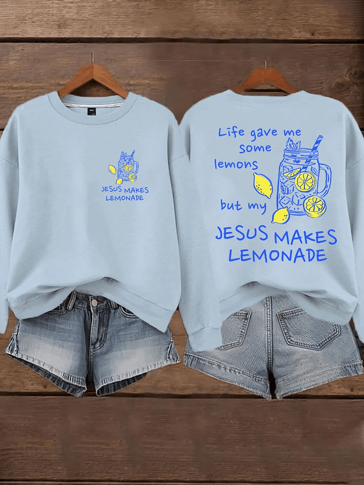 Women's Life Gave Me Some Lemons, But My Jesus Turned Them Into Lemonade Faith Print  Sweatshirt