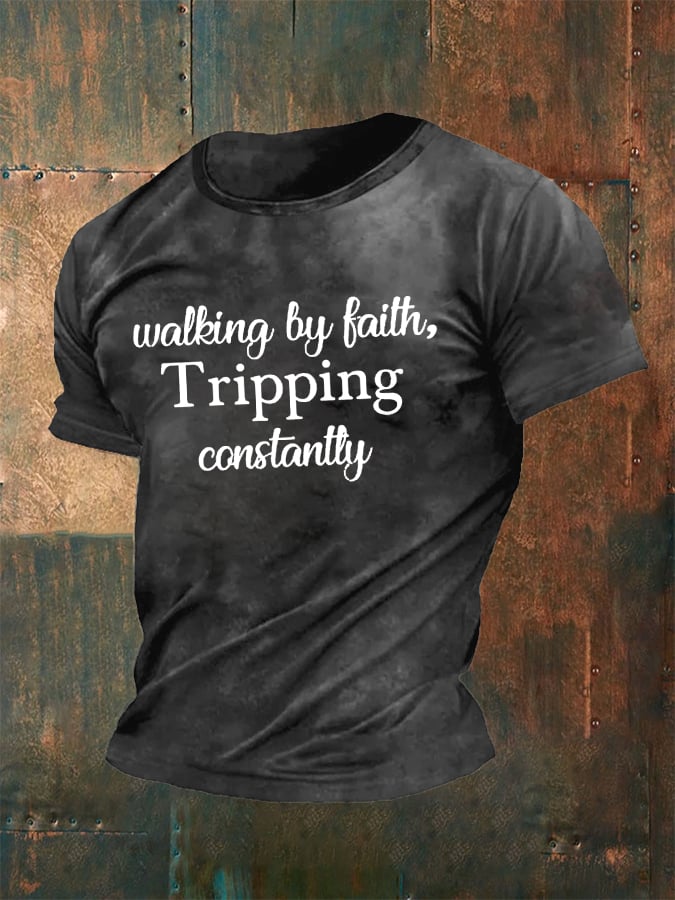 Men's Walking By Faith Tripping Constantly  Print T-Shirt