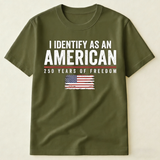I Identify As An American 250 Years Of Freedom - Shirt