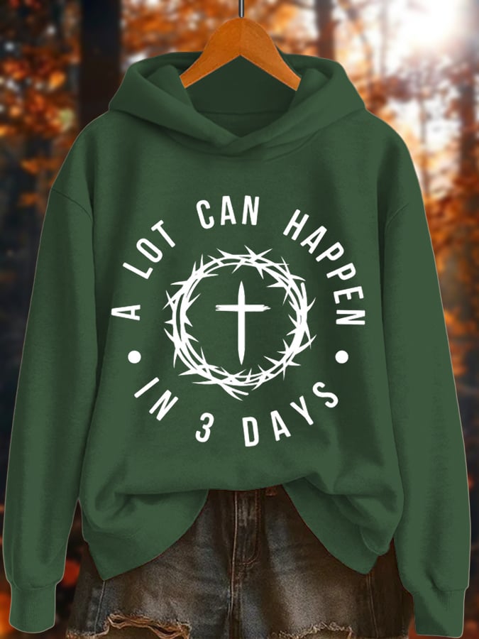 Women's A Lot Can Happen In 3 Days Print Sweatshirt