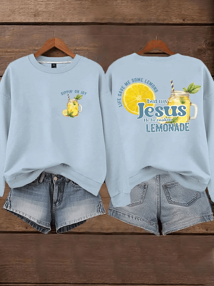 Women's  Life Gave Me Some Lemons, But My Jesus Turned Them Into Lemonade Faith Print  Sweatshirt