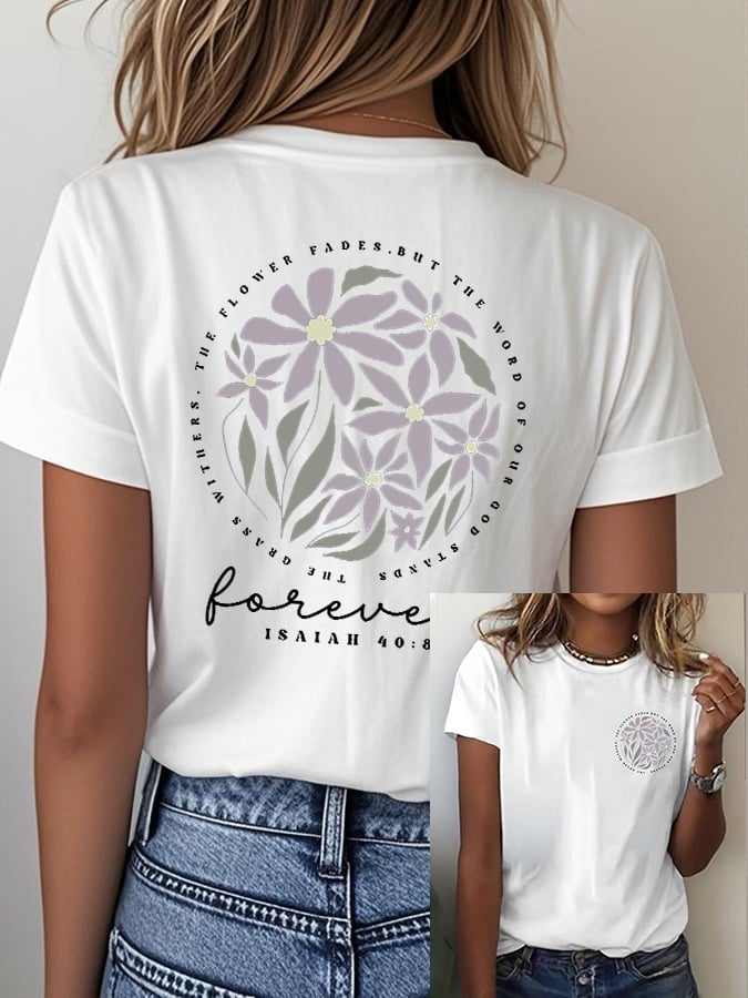 Women's “The Grass Withers, The Flowers Fade, But The Word Of Our God Will Stand Forever, Isaiah 40:8 Bibleâ€?Print Casual T-Shirt