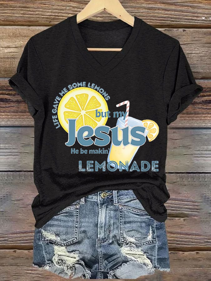 Women's Life Gave Me Some Lemons, But My Jesus, He Be Makin' Lemonade Print T-Shirt