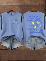 Women's Life Gave Me Some Lemons, But My Jesus Turned Them Into Lemonade Faith Print  Sweatshirt