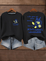 Women's Life Gave Me Some Lemons, But My Jesus Turned Them Into Lemonade Faith Print  Sweatshirt