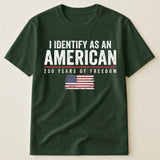 I Identify As An American 250 Years Of Freedom - Shirt