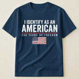 I Identify As An American 250 Years Of Freedom - Shirt