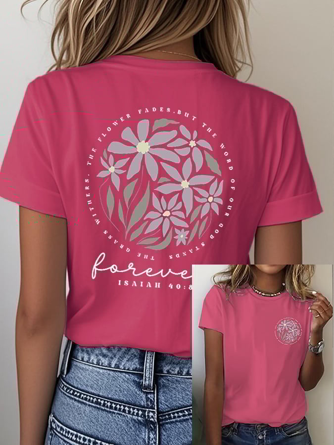 Women's “The Grass Withers, The Flowers Fade, But The Word Of Our God Will Stand Forever, Isaiah 40:8 Bibleâ€?Print Casual T-Shirt