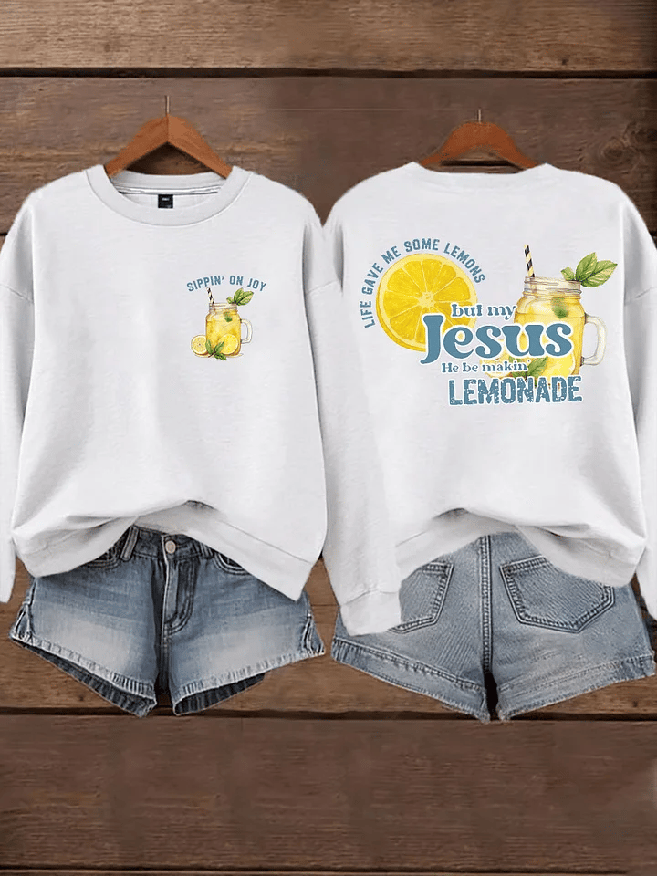 Women's  Life Gave Me Some Lemons, But My Jesus Turned Them Into Lemonade Faith Print  Sweatshirt
