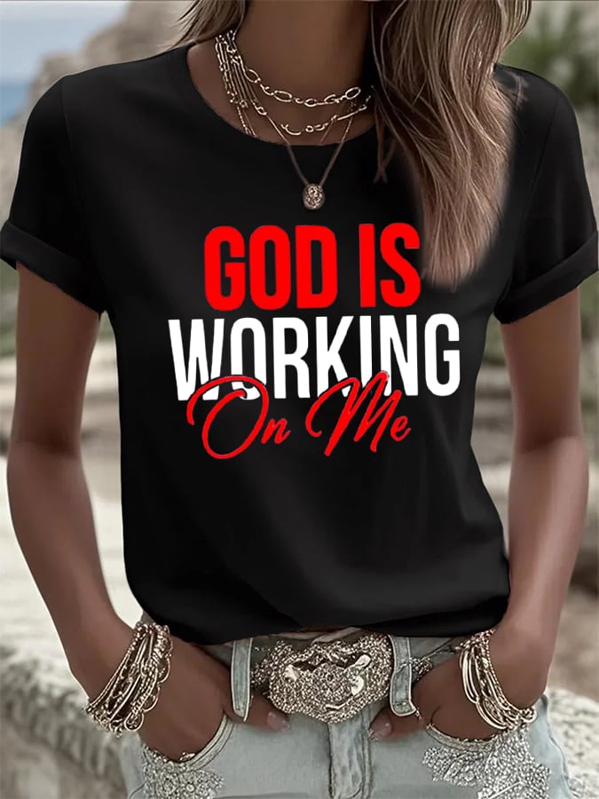 Women's God Is Working On Me  Print Casual T-Shirt